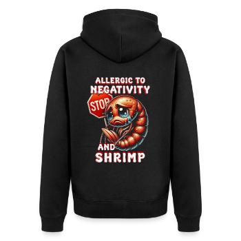 Shrimp Allergy Allergic To Negativity And Shrimp - Unisex Premium Organic Zip Hoodie - black - Back - Nico (187cm)