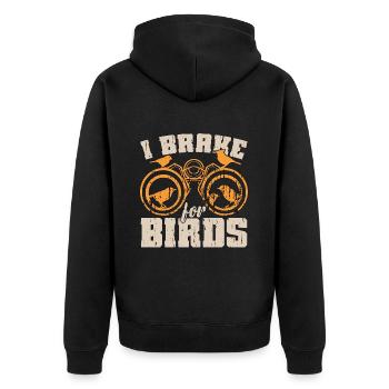Birdwatching I Brake For Birds Ornithology Birding - Unisex Premium Organic Zip Hoodie - black - Back - Nico (187cm)