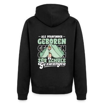 Als Pfadfinder geboren zur Schule gezwungen - Unisex Premium Bio Zip Hoodie - Schwarz - Hinten - Nico (187cm)