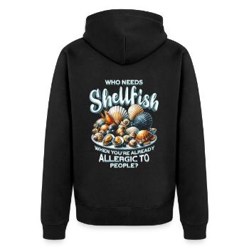 Seafood Allergy Who Needs Shellfish - Unisex Premium Organic Zip Hoodie - black - Back - Nico (187cm)