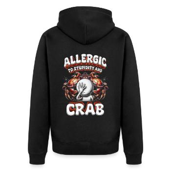 Krebsallergie Allergic To Stupidity And Crab - Unisex Premium Bio Zip Hoodie - Schwarz - Hinten - Nico (187cm)
