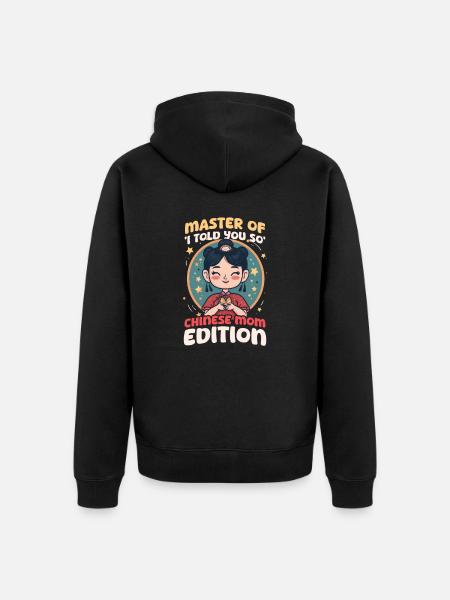 Chinese Mom Master of 'I Told You So' - Unisex Premium Organic Zip Hoodie - black