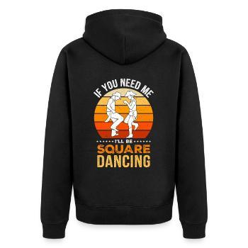 Funny Square Dance Saying - Unisex Premium Organic Zip Hoodie - black - Back - Nico (187cm)