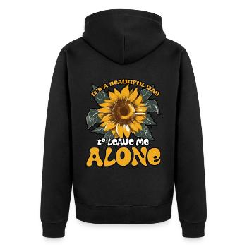 It's a Beautiful Day To Leave Me Alone Cute Flower - Unisex Premium Organic Zip Hoodie - black - Back - Nico (187cm)