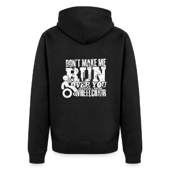 Rollstuhlfahrer Don't Make Me Run Over You - Unisex Premium Bio Zip Hoodie - Schwarz - Hinten - Nico (187cm)