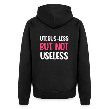Gebärmutter Weniger, Aber Nicht Nutzlos Lustige - Unisex Premium Bio Zip Hoodie - Schwarz - Hinten - Nico (187cm)