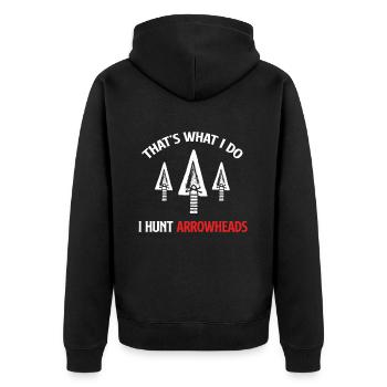 That's what I'm doing: I'm hunting arrowheads, - Unisex Premium Organic Zip Hoodie - black - Back - Nico (187cm)