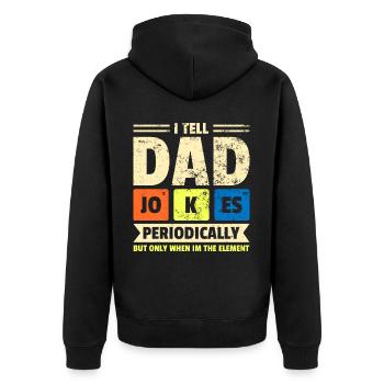 Dad Jokes Periodically Gift Nerd Geek Fathers - Unisex Premium Organic Zip Hoodie - black - Back - Nico (187cm)
