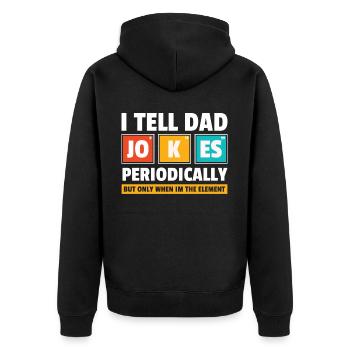 Dad Jokes Periodically Gift Nerd Geek Fathers - Unisex Premium Organic Zip Hoodie - black - Back - Nico (187cm)