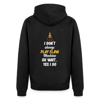 I don't always play claw machines. Oh - Unisex Premium Organic Zip Hoodie - black - Back - Nico (187cm)