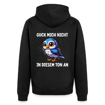Guck Mich Nicht In Diesem Ton An Lustiger Vogel - Unisex Premium Bio Zip Hoodie - Schwarz - Hinten - Nico (187cm)
