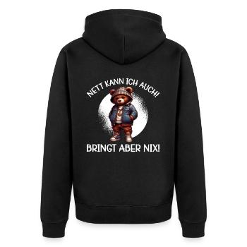 I can be nice too! But it's no use! Teddy bear - Unisex Premium Organic Zip Hoodie - black - Back - Nico (187cm)