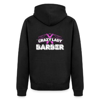 Crazy Lady Barber Barbershop Fashion Cosmetologist - Unisex Premium Organic Zip Hoodie - black - Back - Nico (187cm)