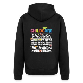 Childcare providers Tired? Never! Only if the - Unisex Premium Organic Zip Hoodie - black - Back - Nico (187cm)