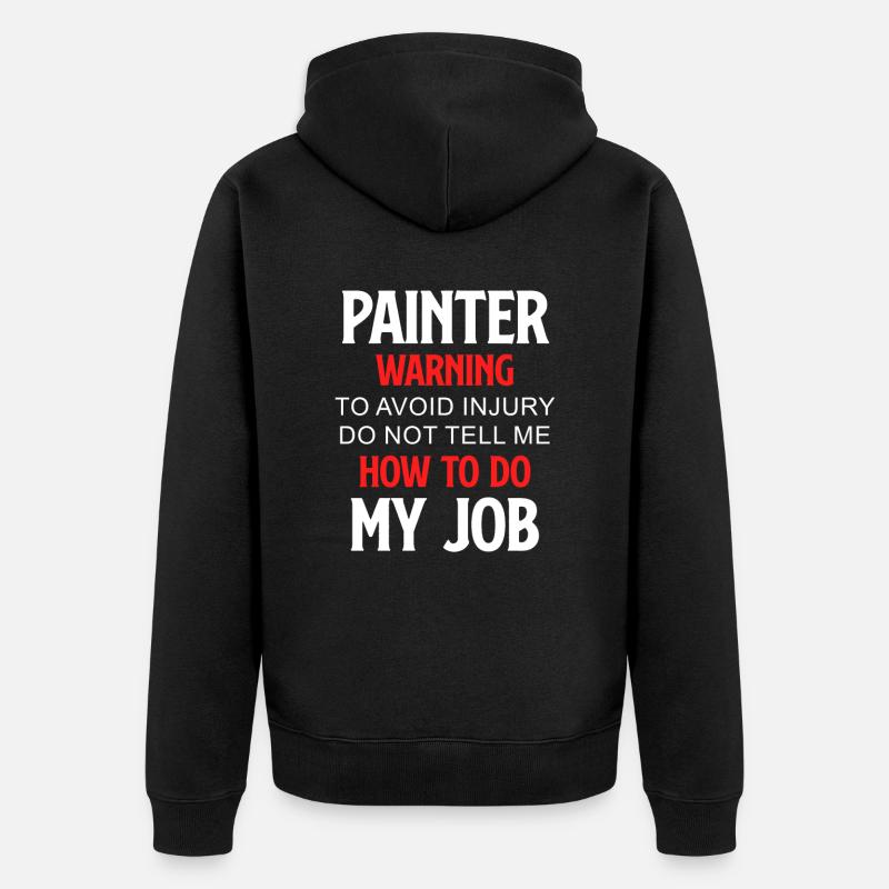 Painter's warning to avoid - Unisex Premium Organic Zip Hoodie - black