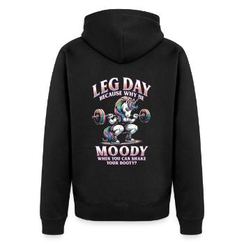 Leg Training Leg Day Because Why Be Moody - Unisex Premium Organic Zip Hoodie - black - Back - Nico (187cm)