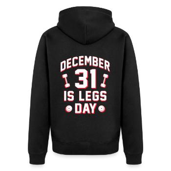 Leg Training Legs December 31 Is Legs Day - Unisex Premium Organic Zip Hoodie - black - Back - Nico (187cm)