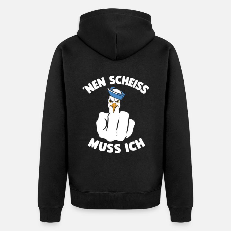 Lustig Möwe Cooler Spruch Nen Scheiß Muss Ich - Unisex Premium Bio Zip Hoodie - Schwarz