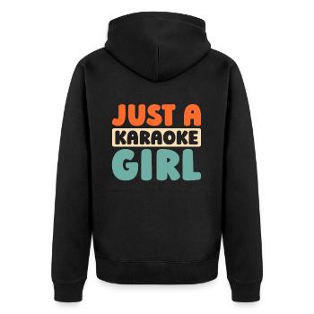 Karaoke Just A Karaoke Girl - Unisex Premium Organic Zip Hoodie - black - Back - Nico (187cm)