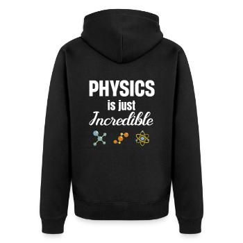 Physics is simply incredible. Chemistry - Unisex Premium Organic Zip Hoodie - black - Back - Nico (187cm)