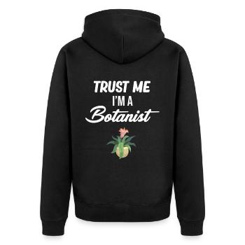 Vertrauen Sie Mir, Ich Bin Ein Botaniker, Ein - Unisex Premium Bio Zip Hoodie - Schwarz - Hinten - Nico (187cm)
