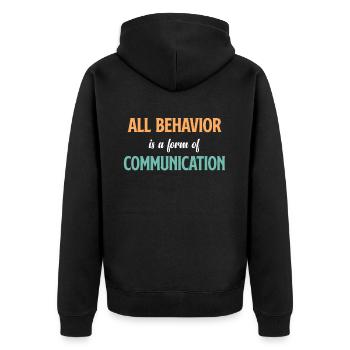 t shirt for beware Every behavior is a form of - Unisex Premium Organic Zip Hoodie - black - Back - Nico (187cm)