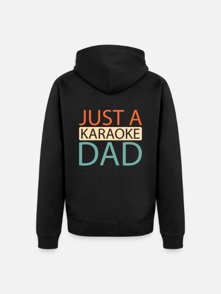 Karaoke Just A Karaoke Dad - Unisex Premium Organic Zip Hoodie - black