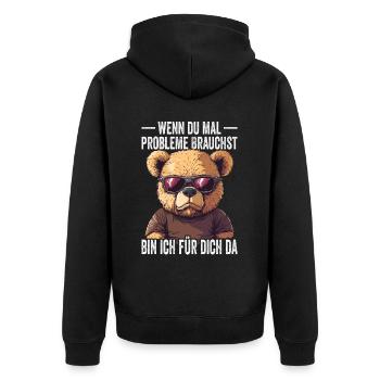 Wenn Du Mal Probleme Brauchst Ich Bin Für Dich Da - Unisex Premium Bio Zip Hoodie - Schwarz - Hinten - Nico (187cm)