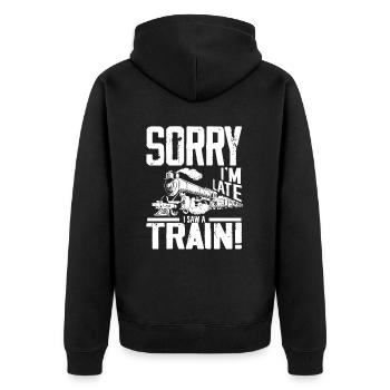 Sorry I'm Late I Saw A Train! - Unisex Premium Bio Zip Hoodie - Schwarz - Hinten - Nico (187cm)