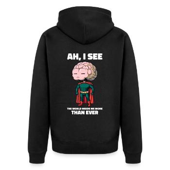 The World Needs Me More Than Ever Funny Brain - Unisex Premium Organic Zip Hoodie - black - Back - Nico (187cm)