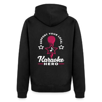 Support Your Local Karaoke Hero - Unisex Premium Organic Zip Hoodie - black - Back - Nico (187cm)