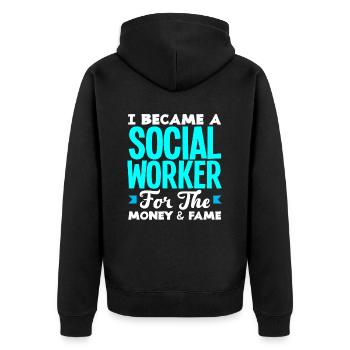 I became a social worker for the money and fame - Unisex Premium Organic Zip Hoodie - black - Back - Nico (187cm)