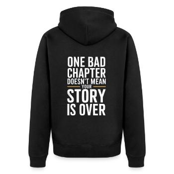 One bad chapter doesnt mean your story is over - Unisex Premium Organic Zip Hoodie - black - Back - Nico (187cm)