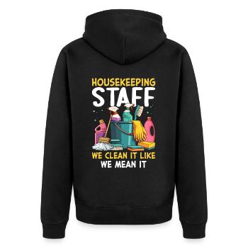 Housekeeping Staff We Clean It Like We Mean It - Unisex Premium Organic Zip Hoodie - black - Back - Nico (187cm)