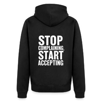 Stop complaining start accepting - Unisex Premium Organic Zip Hoodie - black - Back - Nico (187cm)