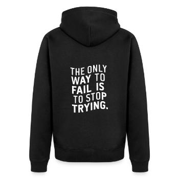 Der einzige Weg zu scheitern ist, es nicht mehr zu versuchen - Unisex Premium Bio Zip Hoodie - Schwarz - Hinten - Nico (187cm)