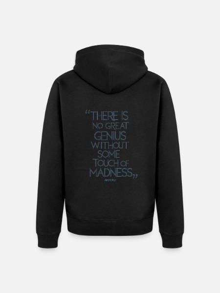 Zitat von Aristoteles gibt es kein großes Genie ohne - Unisex Premium Bio Zip Hoodie - Schwarz
