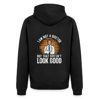 I am not a doctor but that doesnt look good - Unisex Premium Organic Zip Hoodie - black - Back - Nico (187cm)