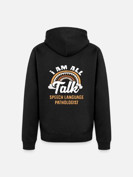 I'm All Talk Speech Therapist - Unisex Premium Organic Zip Hoodie - black