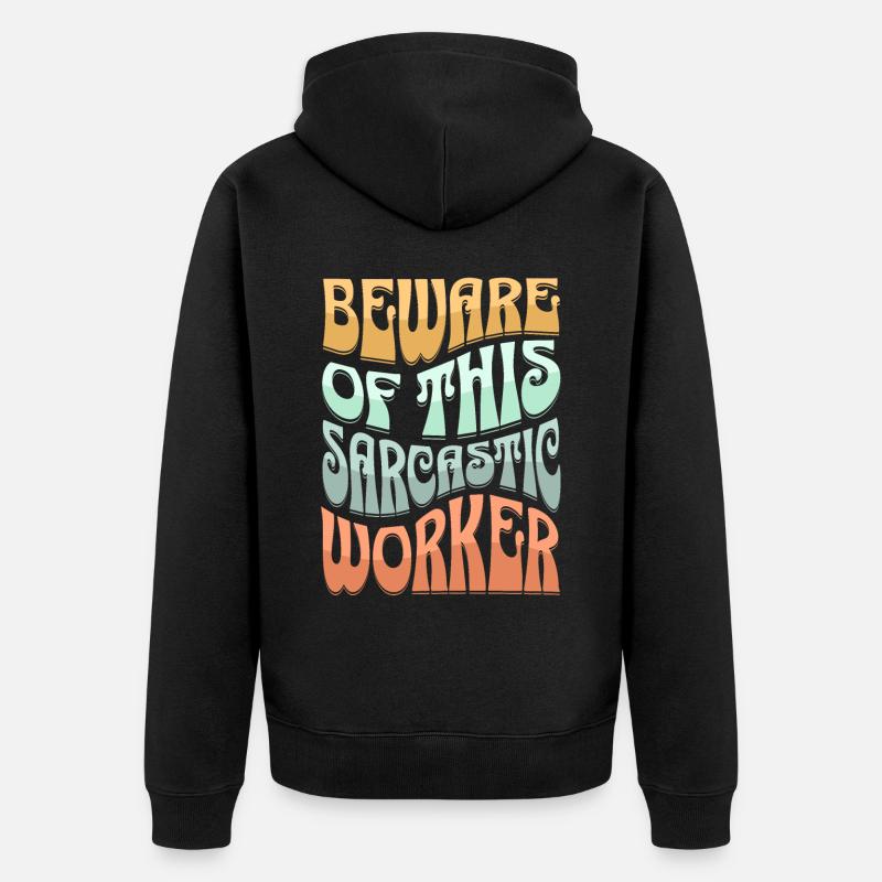 Sarkastischer Arbeiter Sarkasmus - Unisex Premium Bio Zip Hoodie - Schwarz