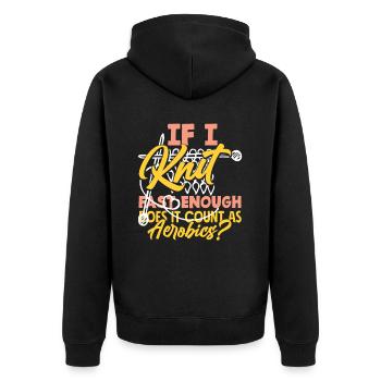 Knitting fast enough aerobics count - Unisex Premium Organic Zip Hoodie - black - Back - Nico (187cm)