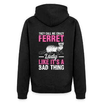 Call me crazy ferret lady like that's - Unisex Premium Organic Zip Hoodie - black - Back - Nico (187cm)