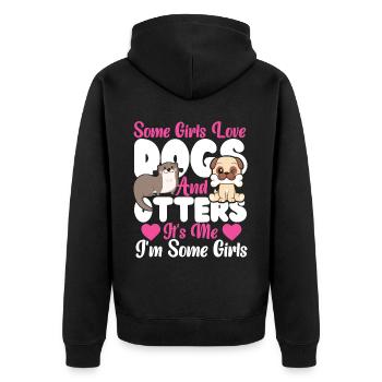 Otter Dog Some Girls Love Dogs And - Unisex Premium Organic Zip Hoodie - black - Back - Nico (187cm)