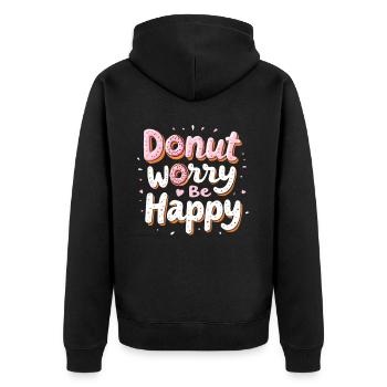 Donut Worry Be Happy – Funny Donut Saying Donut - Unisex Premium Organic Zip Hoodie - black - Back - Nico (187cm)