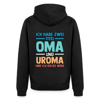 Ich Habe Zwei Titel Oma Und Uroma - Unisex Premium Bio Zip Hoodie - Schwarz - Hinten - Nico (187cm)