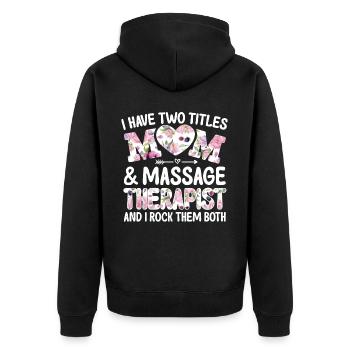 Two Titles Mother Massage Therapist Therapy LMT - Unisex Premium Organic Zip Hoodie - black - Back - Nico (187cm)