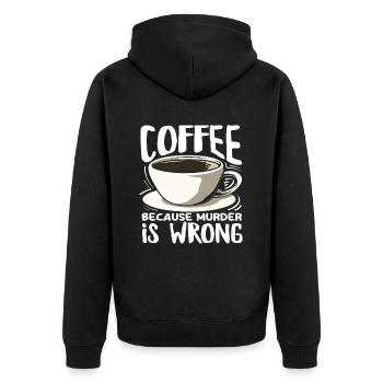 Coffee lovers because murder is wrong - Unisex Premium Organic Zip Hoodie - black - Back - Nico (187cm)