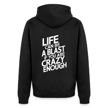 Life can be a blast if you are crazy enough - Unisex Premium Organic Zip Hoodie - black - Back - Nico (187cm)