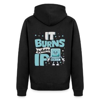Funny saying "It Burns when I Pee"! Sarcastic - Unisex Premium Organic Zip Hoodie - black - Back - Nico (187cm)