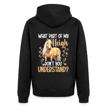 Horse Owner What Part of Neigh Equestrian Horses - Unisex Premium Organic Zip Hoodie - black - Back - Nico (187cm)